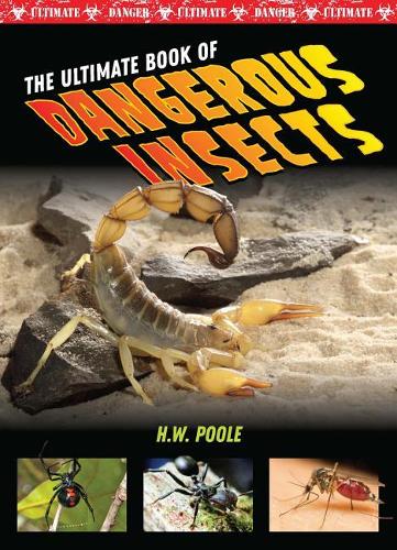 Insects (The Ultimate Book of Dangerous)
