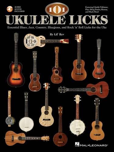 101 Ukulele Licks Essential Blues Jazz Country Rock & Roll Uke Bk/Cd (Book & CD)