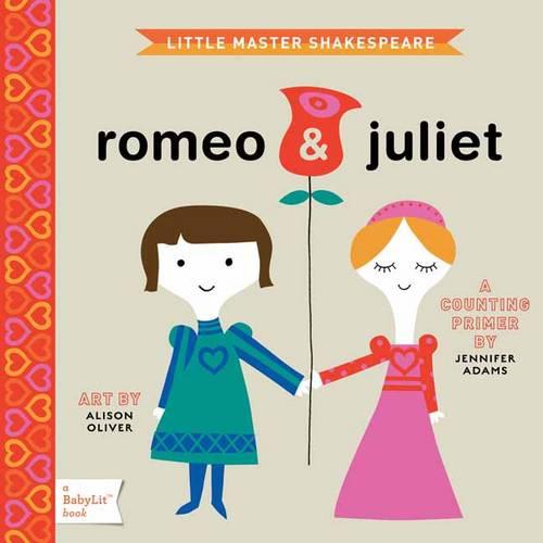 Little Master Shakespeare: Romeo & Juliet (BabyLit Books)