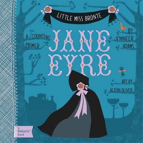 Little Miss Bronte: Jane Eyre (Babylit Books) (Board Books)