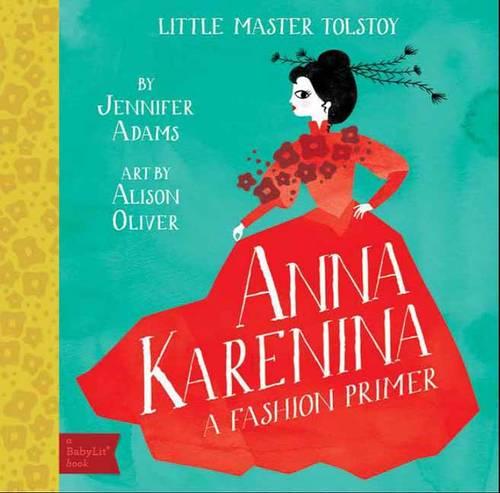 Little Master Tolstoy: Anna Karenina (BabyLit)