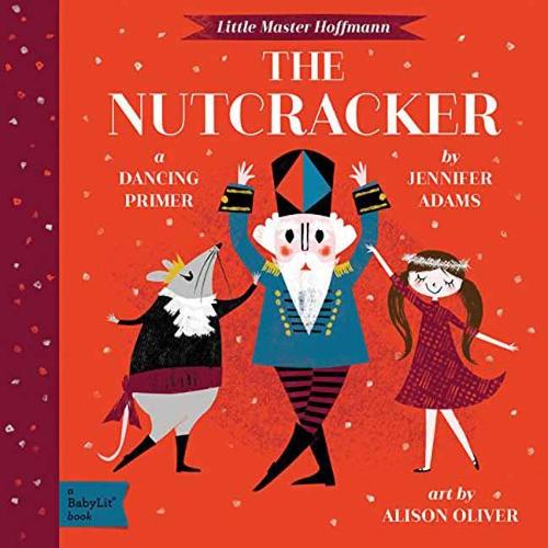 Little Master Hoffmann: The Nutcracker (Babylit Dancing Primer)