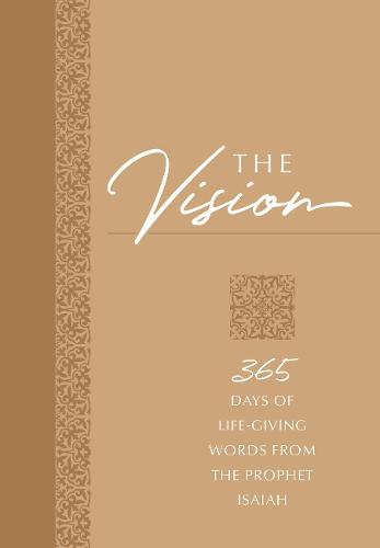 Tpt: The Vision: 365 Days of Life-Giving Words from the Prophet Isaiah (Passion Translation)