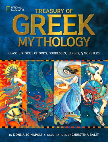 Treasury of Greek Mythology: Classic Stories of Gods, Goddesses, Heroes and Monsters