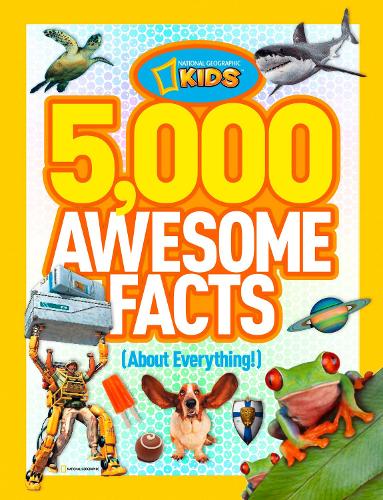 5,000 Awesome Facts about Everything (National Geographic Kids)