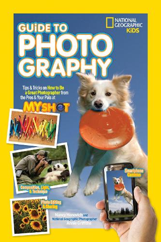 National Georgaphy Kids Photography Guide (National Geographic Kids)