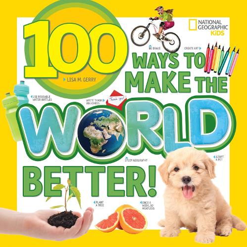 100 Ways to Make the World Better (100 Things To…)