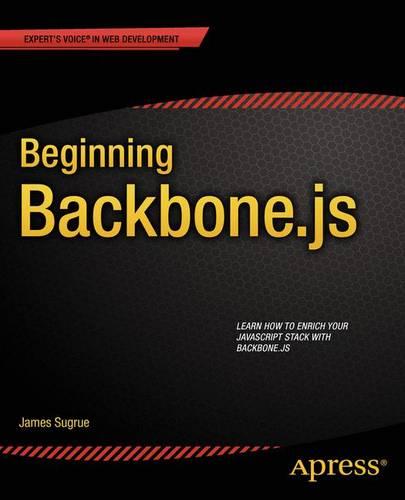 Beginning Backbone.js (Expert's Voice in Web Development)