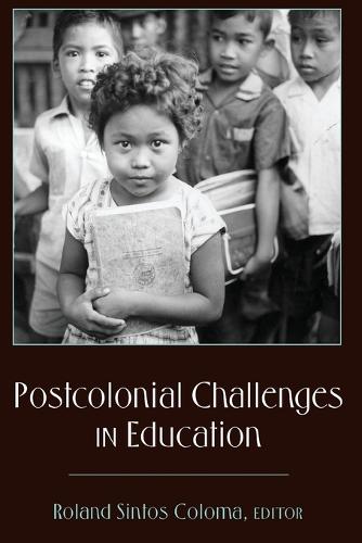 Postcolonial Challenges in Education (369) (Counterpoints: Studies in Criticality)