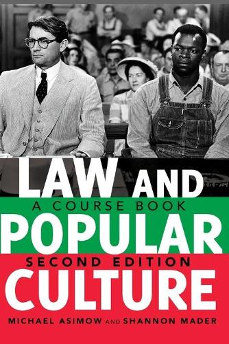 Law and Popular Culture: A Course Book (2nd Edition) (Politics, Media, and Popular Culture)