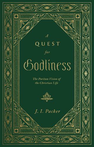 A Quest for Godliness (Repackage): The Puritan Vision of the Christian Life