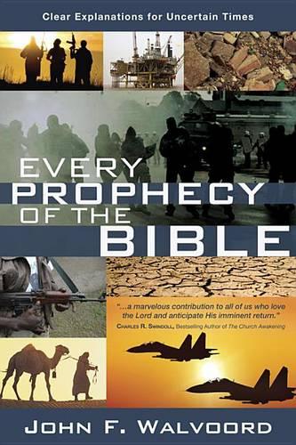 Every Prophecy of the Bible: Clear Explanations for Uncertain Times