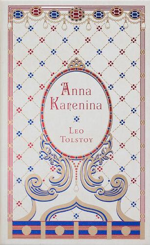 Anna Karenina: (Barnes & Noble Collectible Classics: Omnibus Edition) (Barnes & Noble Leatherbound Classic Collection)