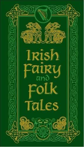 Irish Fairy and Folk Tales (Barnes & Noble Leatherbound Pocket Editions)