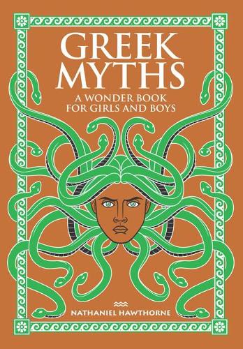 Greek Myths: A Wonder Book for Girls and Boys (Barnes & Noble Leatherbound Children's Classics)