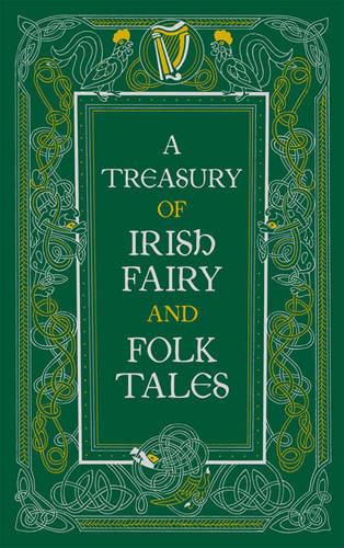 A Treasury of Irish Fairy and Folk Tales (Barnes & Noble Leatherbound Classic Collection)