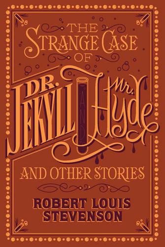 The Strange Case of Dr. Jekyll and Mr. Hyde and Other Stories (Barnes & Noble Flexibound Editions): (Barnes & Noble Collectible Classics: Flexi Edition)
