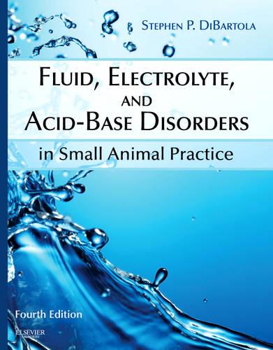 Fluid, Electrolyte, and Acid-Base Disorders in Small Animal Practice, 4e