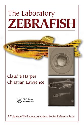 The Laboratory Zebrafish (Laboratory Animal Pocket Reference)