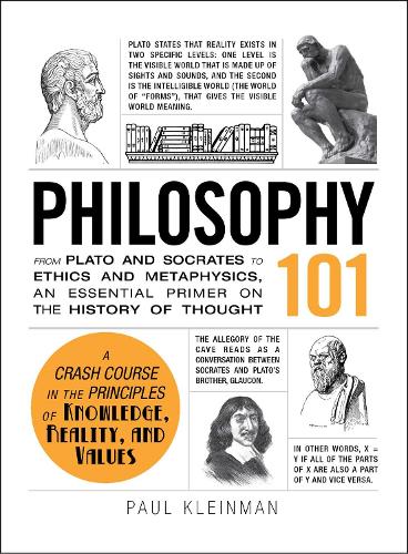 Philosophy 101: From Plato and Socrates to Ethics and Metaphysics, an essential primer on the history of thought