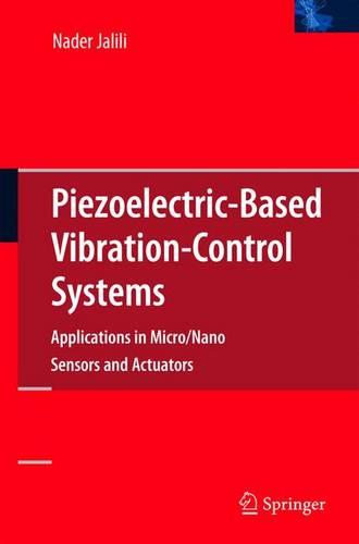 Piezoelectric-Based Vibration Control: From Macro to Micro/Nano Scale Systems