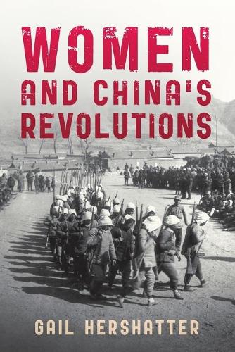 Women & China's Revolutions (Critical Issues in World and International History)