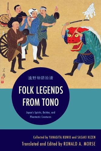 Folk Legends from Tono: Japan's Spirits, Deities, and Phantastic Creatures