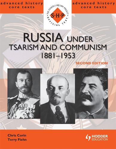 Russia Under Tsarism and Communism 1881-1953 (SHP Advanced History Core Texts)