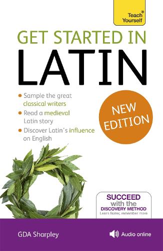 Get Started in Latin Absolute Beginner Course: (Book and audio support) The essential introduction to reading, writing and understanding a new language (Teach Yourself Language)