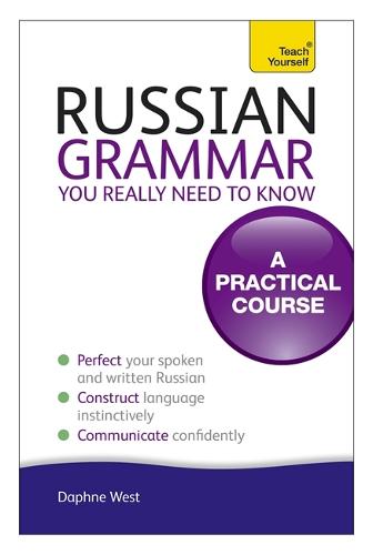 Teach Yourself Russian Grammar You Really Need to Know (Teach Yourself Grammar)