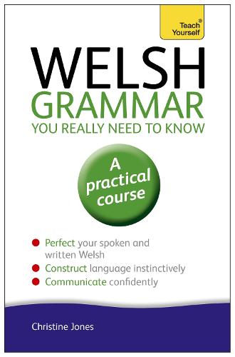 Teach Yourself Welsh Grammar You Really Need to Know