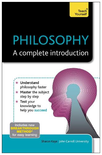 Teach Yourself Philosophy - a Complete Introduction (Teach Yourself: Philosophy & Religion)