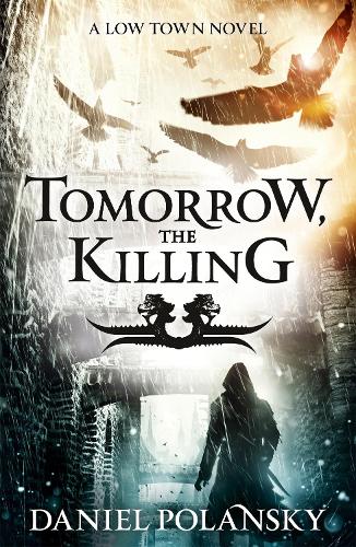 Tomorrow, the Killing (Low Town 2)