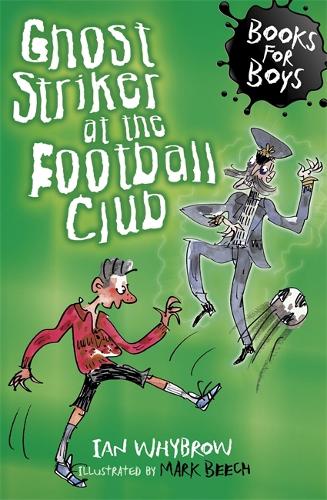 Ghost Striker at the Football Club: Book 11 (Books for Boys)