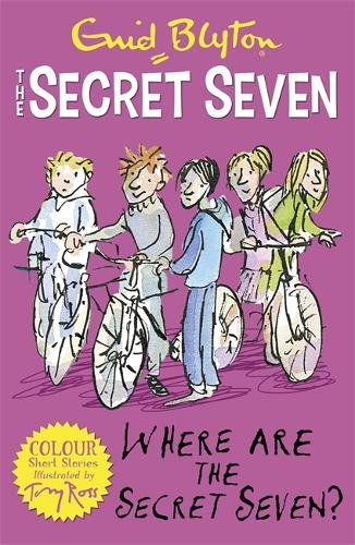 4: Where Are The Secret Seven? (Secret Seven Colour Short Stories)