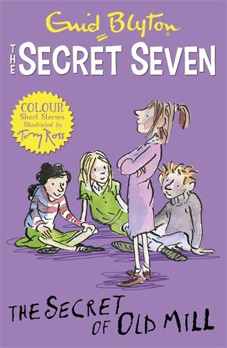 6: The Secret of Old Mill: Book 6 (Secret Seven Short Stories)