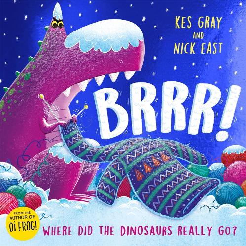 Brrr!: A brrrilliantly funny story about dinosaurs, knitting and space