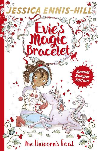 The Unicorn's Foal: Book 4: A bumper Christmas special! (Evie's Magic Bracelet)