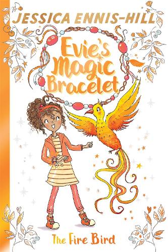 The Fire Bird: Book 6 (Evie's Magic Bracelet)
