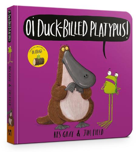Oi Duck-billed Platypus Board Book (Oi Frog and Friends)