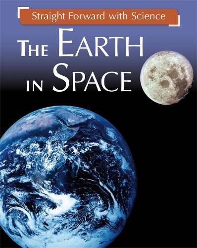 The Earth in Space (Straight Forward with Science)