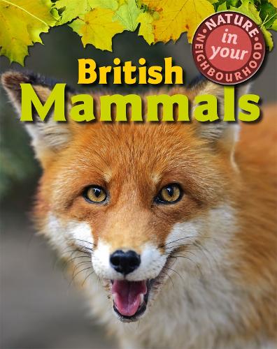 British Mammals (Nature in Your Neighbourhood)