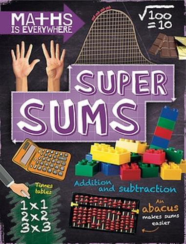 Super Sums: Addition, subtraction, multiplication and division (Maths is Everywhere)