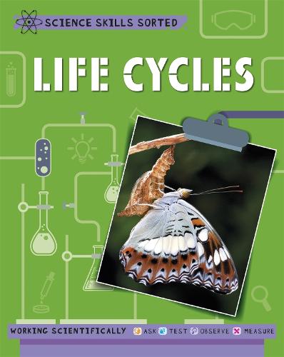 Life Cycles (Science Skills Sorted!)
