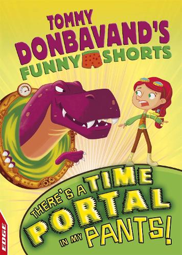There's A Time Portal In My Pants! (EDGE: Tommy Donbavand's Funny Shorts)