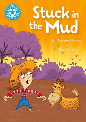 Stuck in the Mud: Independent Reading Blue 4 (Reading Champion)