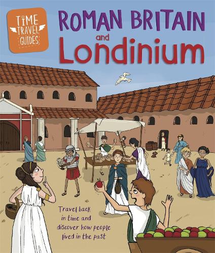 Roman Britain and Londinium (Time Travel Guides)