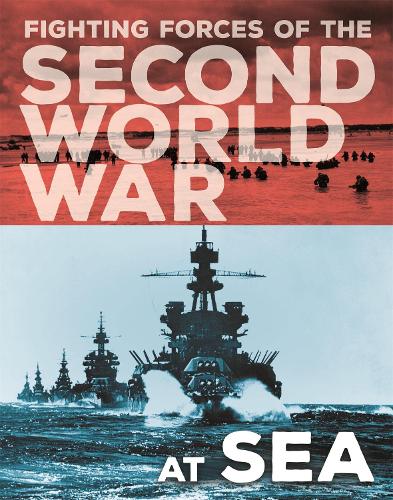At Sea (The Fighting Forces of the Second World War)