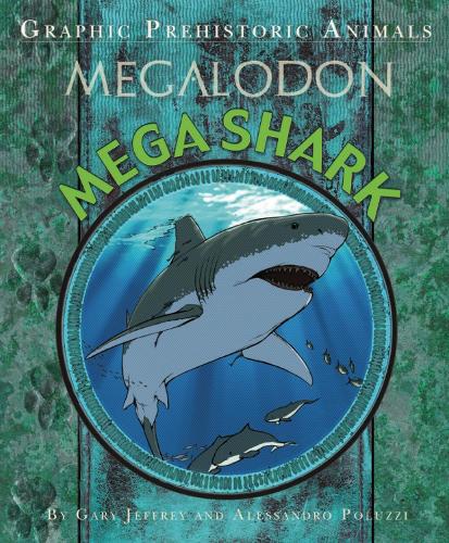 Mega Shark (Graphic Prehistoric Animals)