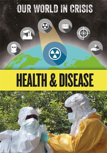 Health and Disease (Our World in Crisis)